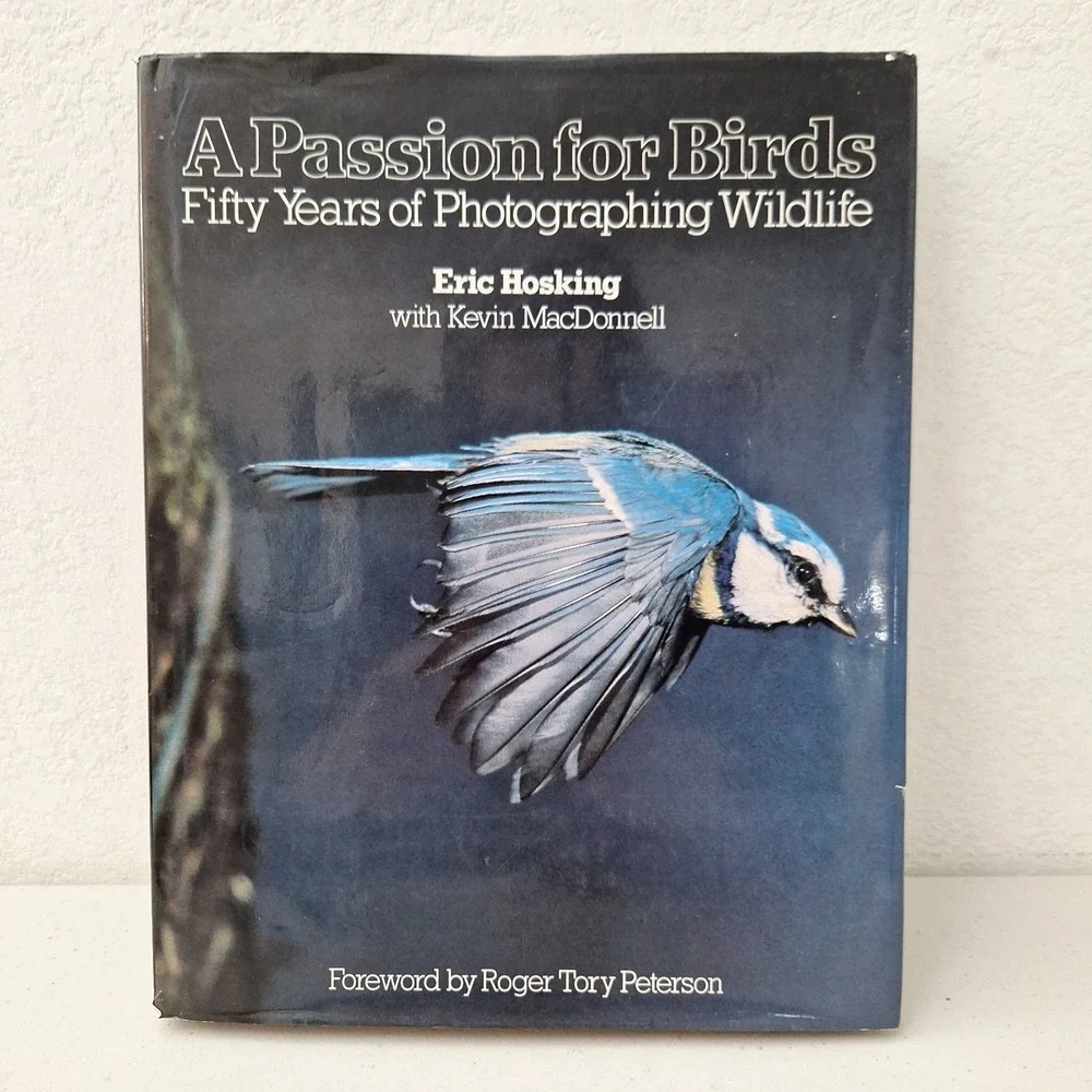 A Passion for Birds: Fifty Years of Phographing Wildlife, Eric Hosking, 1st Ed.